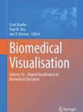 [预订]Biomedical Visualisation: Volume 16 ‒ Digital Visualisation in Biomedical Education 9783031303784