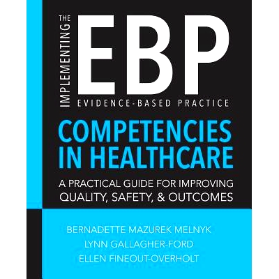 预订 Implementing the Evidence-Based Practice (EBP) Competencies in Healthcare: A Practical Guide for Improving Quality,