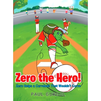 预订 Zero the Hero!: Zero Helps a Curveball That Wouldn’t Curve: 9798887634562