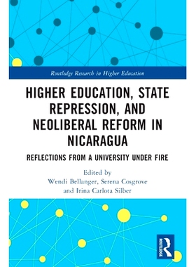 预订 Higher Education, State Repression, and Neoliberal Reform in Nicaragua: Reflections from a University under Fire 尼