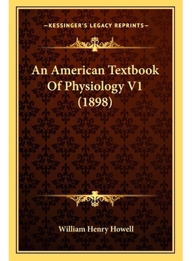 预订 An American Textbook Of Physiology V1 (1898): 9781168154422