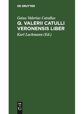 预订 Q. Valerii Catulli Veronensis Liber: 9783112513910