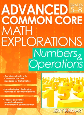 预订 Advanced Common Core Math Explorations: Numbers and Operations (Grades 5-8) *共同核心数学探索: 9781618212634