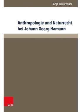 预订 Anthropologie und Naturrecht bei Johann Georg Hamann 约翰·格奥尔格·哈曼的人类学和自然法: 9783847104933