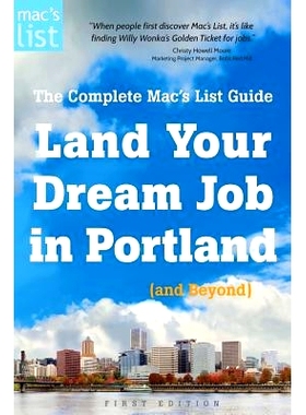 预订 Land Your Dream Job in Portland (and Beyond): The Complete Mac’s List Guide: 9780990955122