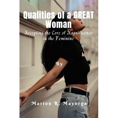 预订 Qualities of a Great Woman: Accepting the Core of Magnificence in the Feminine: 9798874381073
