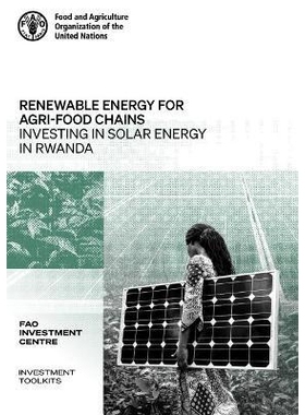 预订 Renewable Energy for Agrifood Chains 农业食品链的可再生能源：在卢旺达投资太阳能: 9789251348390