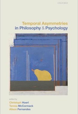 【预订】Temporal Asymmetrics in Philosophy and Psychology 9780198862901