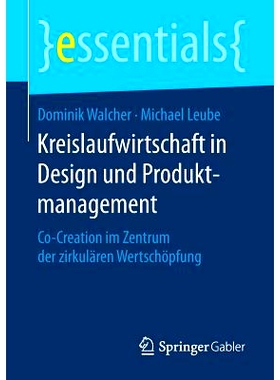 预订 Kreislaufwirtschaft in Design und Produktmanagement: Co-Creation im Zentrum der zirkulären Wertschöpfung: 9783658