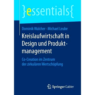 预订 Kreislaufwirtschaft in Design und Produktmanagement: Co-Creation im Zentrum der zirkulären Wertschöpfung: 9783658