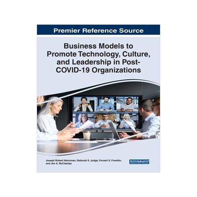 [预订]Business Models to Promote Technology, Culture, and Leadership in Post-COVID-19 Organizations 9781668443583