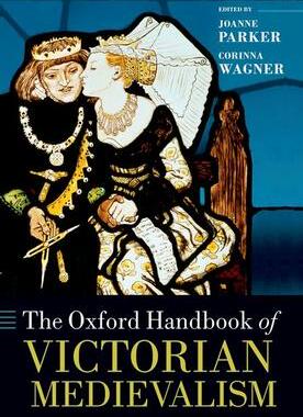 预订 The Oxford Handbook of Victorian Medievalism 9780198883340