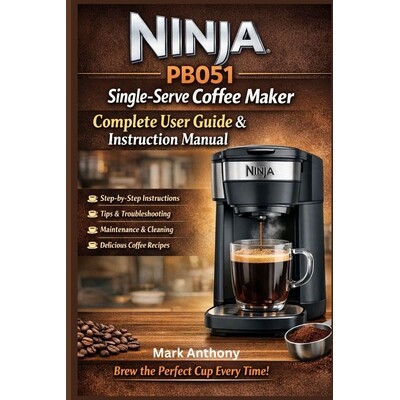 预订 Ninja PB051 Single-Serve Coffee Maker Complete User Guide & Instruction Manual: Compatible with Coffee Pods & Groun