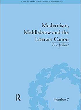 【预售】Modernism, Middlebrow and the Literary Canon