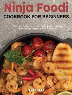 Beginners Pleasantly 预订 Simple for Foodi Surprise Delicious You Healthy Cookbook Recipes Ninja 9781922577474 and