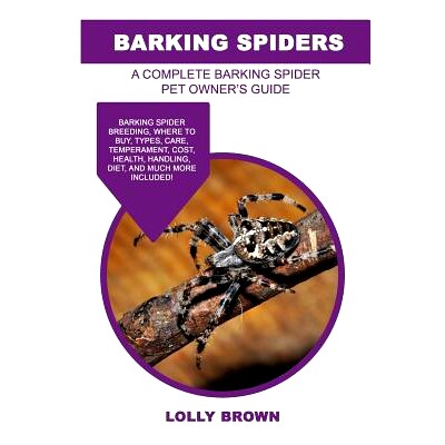 预订 Barking Spiders: Barking Spider breeding, where to buy, types, care, temperament, cost, health, handling, diet, and