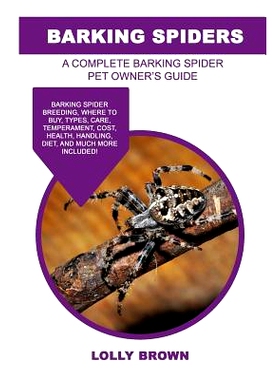 预订 Barking Spiders: Barking Spider breeding, where to buy, types, care, temperament, cost, health, handling, diet, and