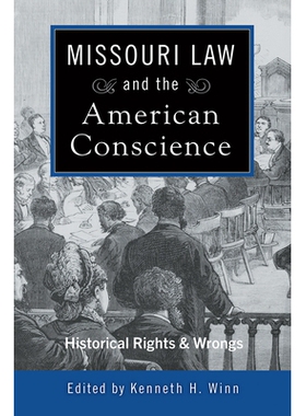 预订 Missouri Law and the American Conscience: Historical Rights and Wrongs: 9780826222510