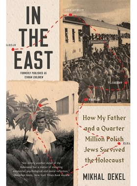 预订 In the East: How My Father and a Quarter Million Polish Jews Survived the Holocaust 在东方：我的父亲和二十五万波兰