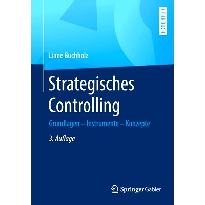 预订 Strategisches Controlling: Grundlagen - Instrumente - Konzepte: 9783658266615