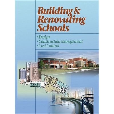 预订 Building & Renovating Schools: Design, Construction Management, Cost Control (Fourth Edition) 建筑与装修学校：设计