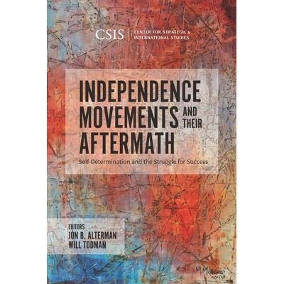 预订 Independence Movements and Their Aftermath: Self-Determination and the Struggle for Success 独立运动及其后果：自我