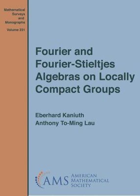 【预售】Fourier and Fourier-Stieltjes Algebras on Locally Compact Groups