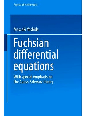 预订 Fuchsian Differential Equations: With Special Emphasis on the Gauss-Schwarz Theory: 9783528089719