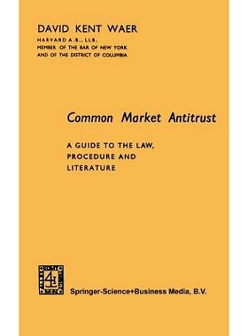 预订 Common Market Antitrust: A Guide to the Law, Procedure and Literature: 9789401752534