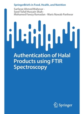 预订 Authentication of Halal Products using FTIR Spectroscopy 基于傅里叶变换红外光谱技术的清真产品鉴别: 9783031927720
