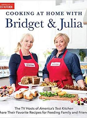 [预订]Cooking at Home with Bridget & Julia: The TV Hosts of America’s Test Kitchen Share Their Favorite  9781945256165