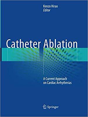 【预售】Catheter Ablation: A Current Approach on Cardiac Arrhythmias