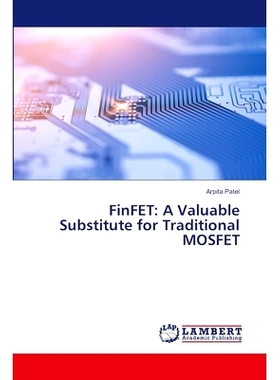 预订 FinFET: A Valuable Substitute for Traditional MOSFET FinFET:传统MOSFET的宝贵替代品: 9786207457984