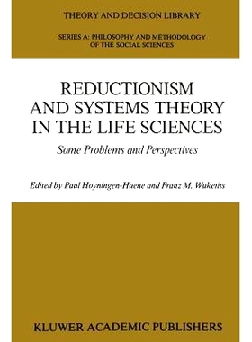 预订 Reductionism and Systems Theory in the Life Sciences: Some Problems and Perspectives: 9789401069410