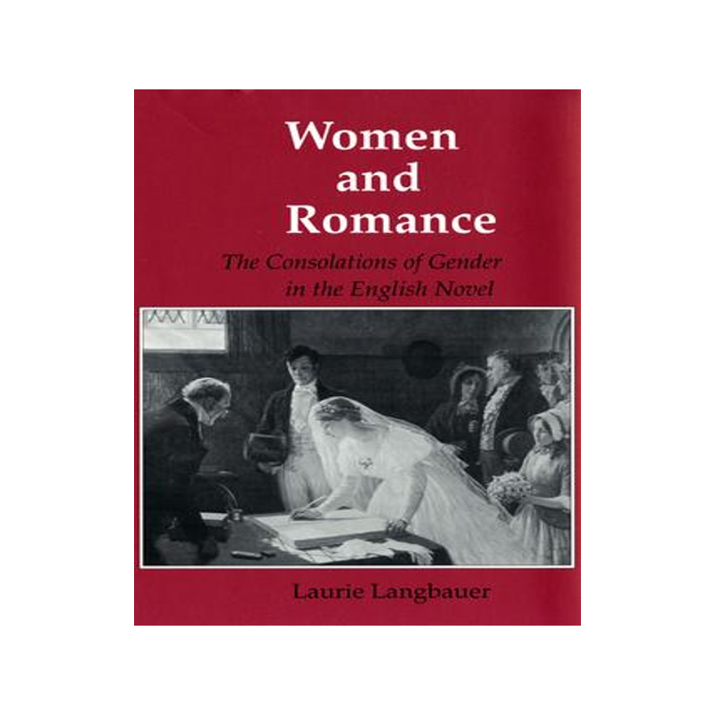 [预订]Women and Romance: The Consolations of Gender in the English Novel 9780801424212