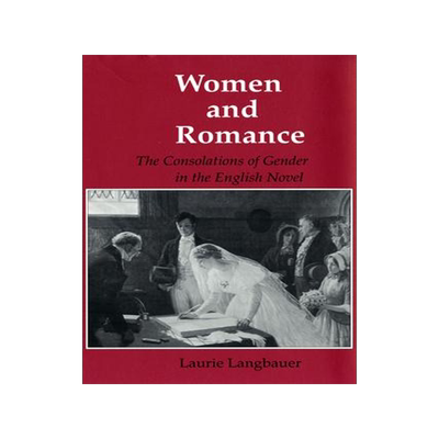 [预订]Women and Romance: The Consolations of Gender in the English Novel 9780801424212