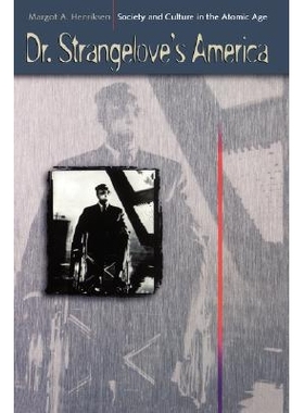 预订 Dr. Strangelove’s America: Society and Culture in the Atomic Age: 9780520083103