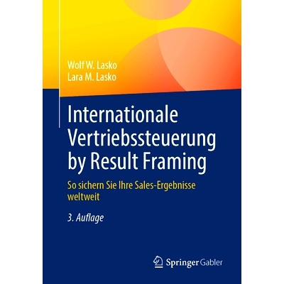 预订 Internationale Vertriebssteuerung by Result Framing: So sichern Sie Ihre Sales-Ergebnisse weltweit: 9783658398910