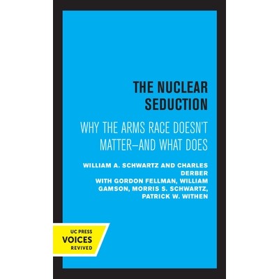 预订 The Nuclear Seduction: Why the Arms Race Doesn’t Matter--And What Does: 9780520369160