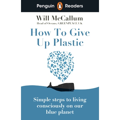预订 Penguin Readers Level 5: How to Give Up Plastic (ELT Graded Reader): 9780241520741