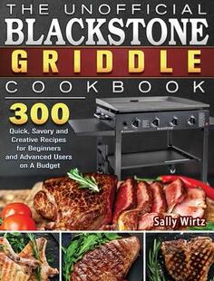 Recipes The Griddle Blackstone 300 Creative for and Unofficial Savory Quick 9781801662567 Beginners Cookbook 预订