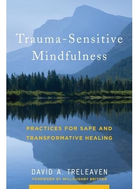 预订 Trauma-Sensitive Mindfulness: Practices for Safe and Transformative Healing 创伤敏感正念：安全和变革性治疗的实践: 9