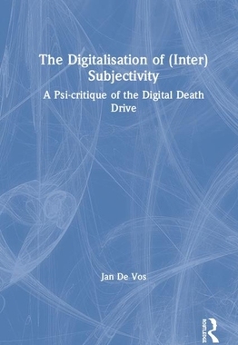【预订】The Digitalisation of (Inter)Subjectivity
