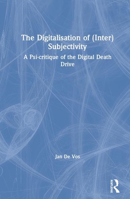 【预订】The Digitalisation of (Inter)Subjectivity