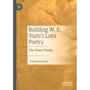Yeats’s The Building 后期诗歌：塔 9783031607837 预订 叶芝 Later Poems Tower Poetry 诗歌 构建W.