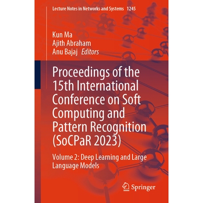 预订 Proceedings of the 15th International Conference on Soft Computing and Pattern Recognition (SoCPaR 2023) Volume 2: