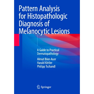 预订 Pattern Analysis for Histopathologic Diagnosis of Melanocytic Lesions: A Guide to Practical Dermatopathology 黑素细