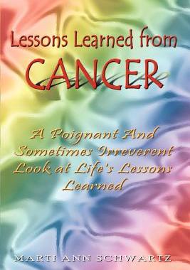 预订 Lessons Learned from Cancer: A Poignant And Sometimes Irreverent Look at Life's Lessons Learned
