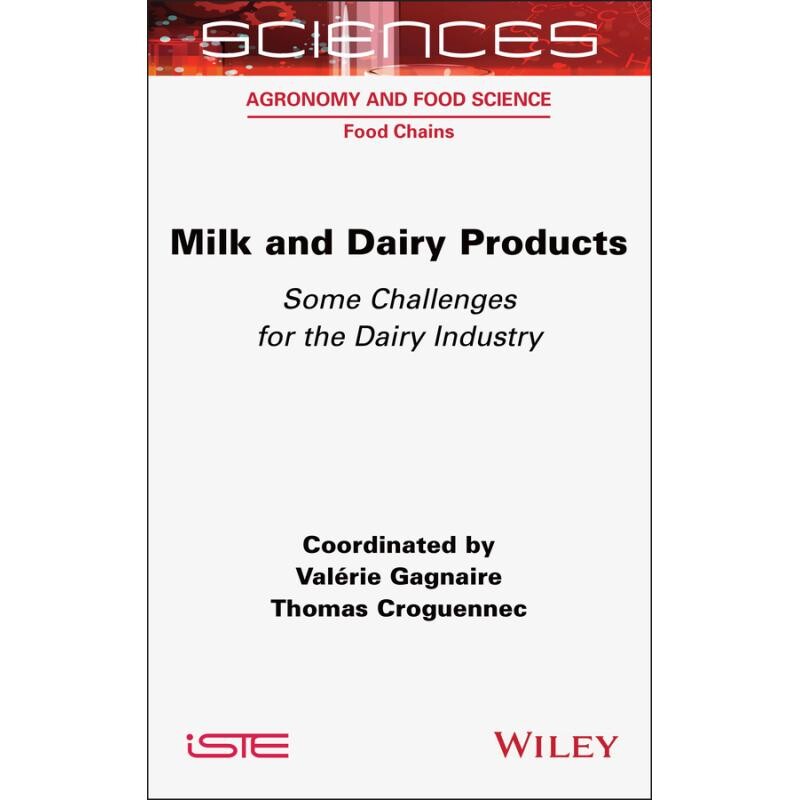 预订 Milk and Dairy Products Some Challenges for the Dairy Industry 牛奶与乳制品：乳制品行业的一些挑战 9781789451719
