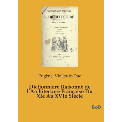 预订 Dictionnaire Raisonné de l’Architecture Française Du XIe Au XVIe Siecle: tome 5 9791043132599